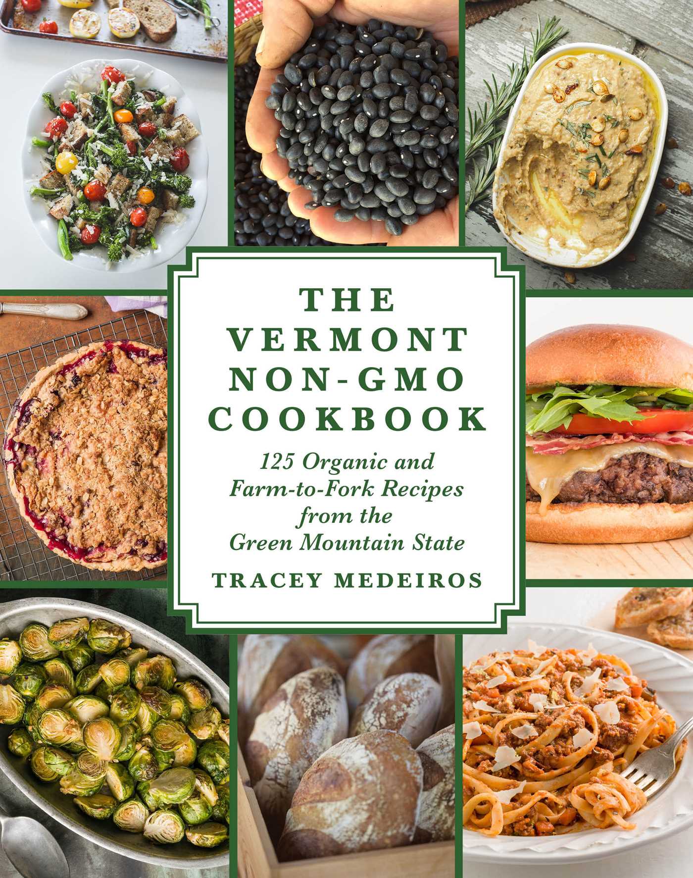 The Vermont Non-GMO Cookbook: 125 Organic and Farm-to-Fork Recipes from the Green Mountain State