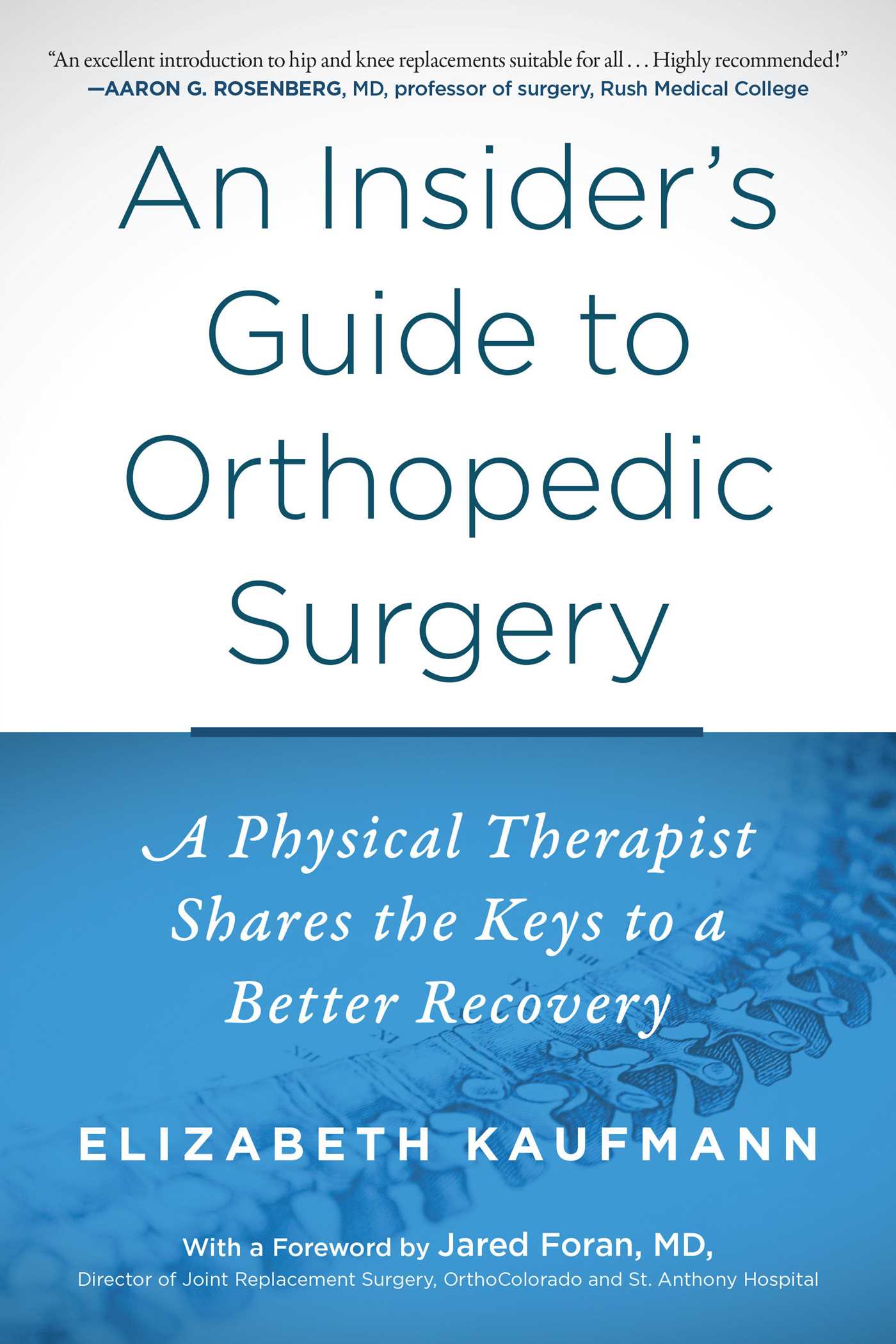 An Insider's Guide to Orthopedic Surgery: A Physical Therapist Shares the Keys to a Better Recovery