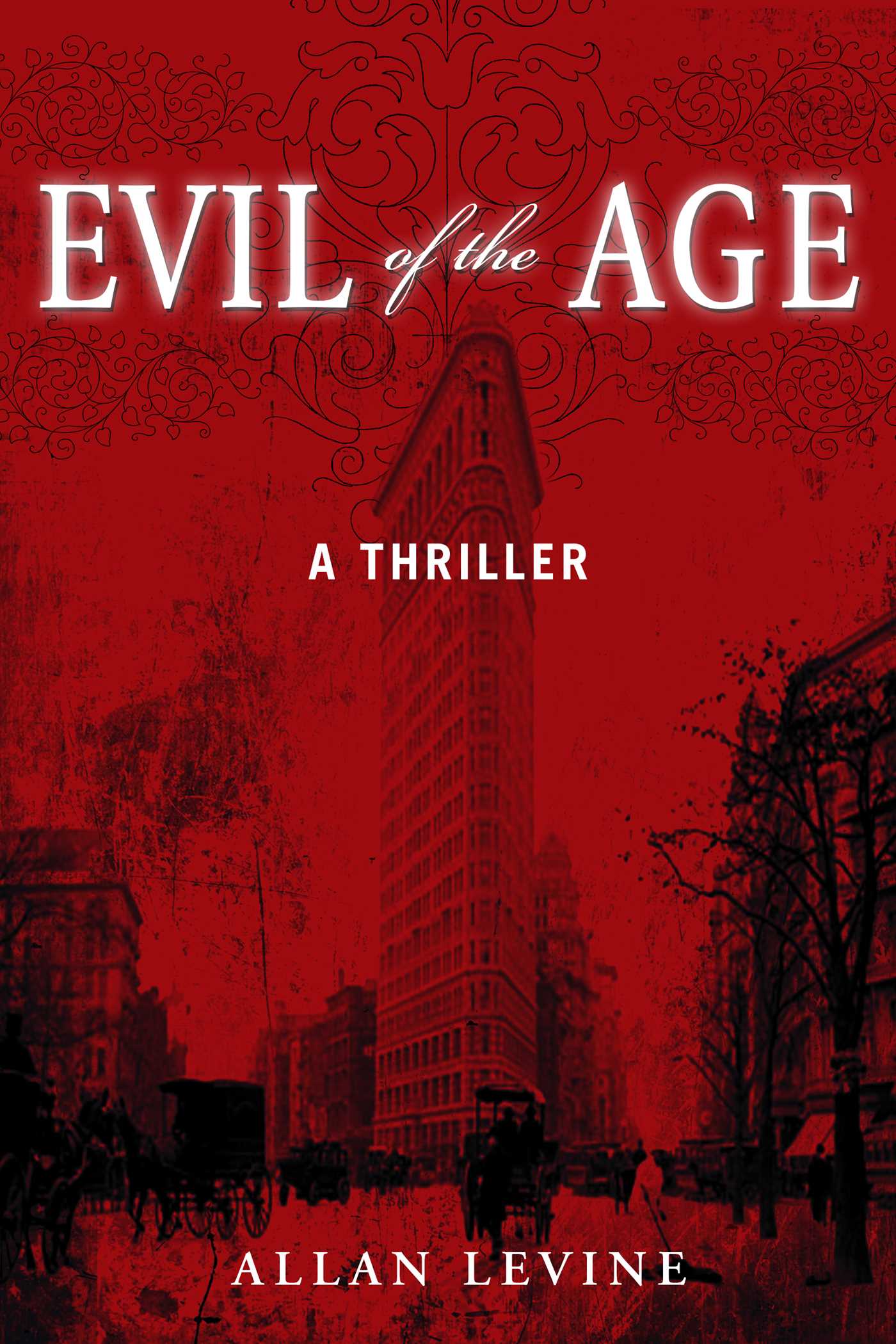 Evil of the Age: A Thriller