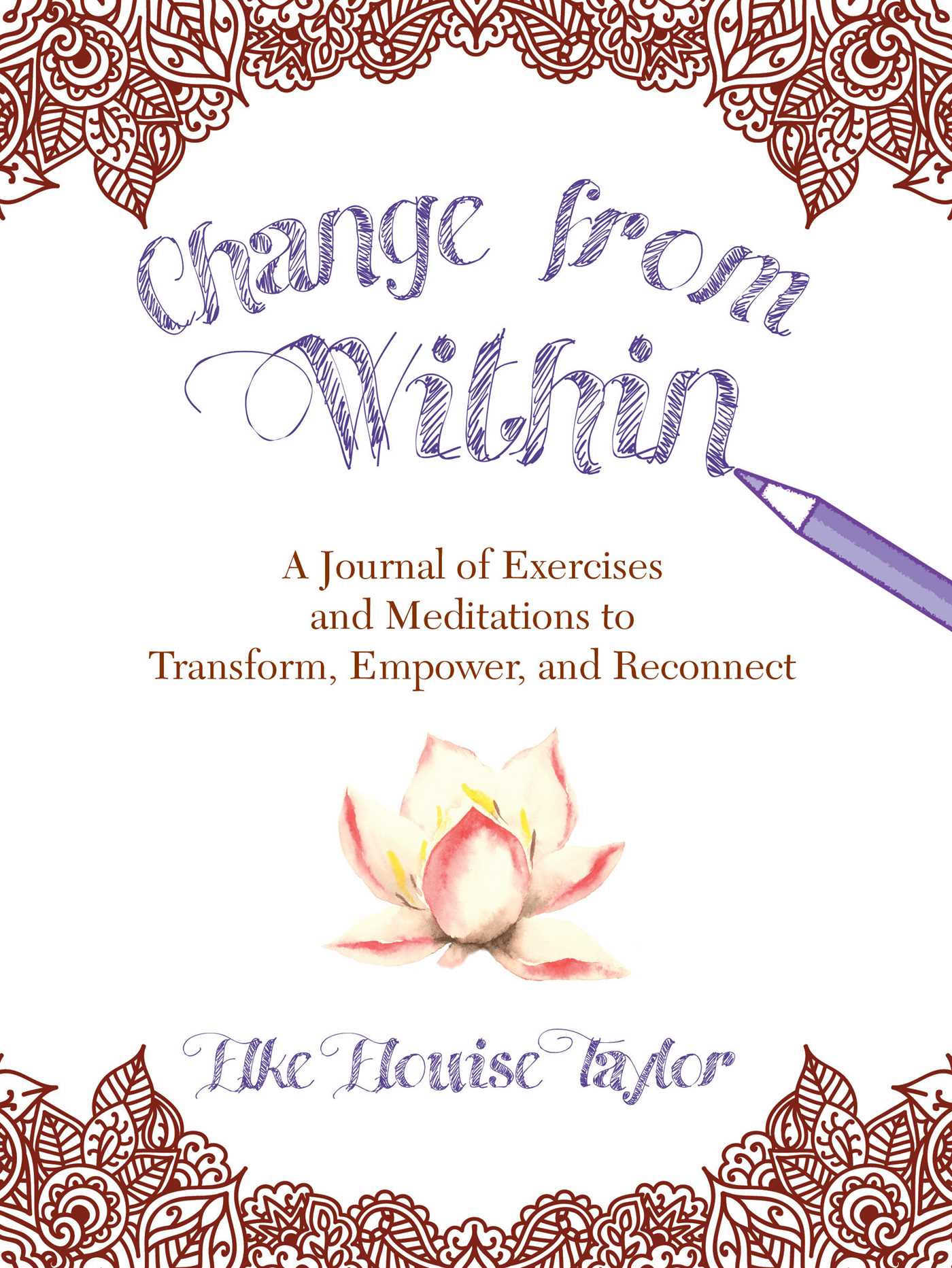 Change from Within: A Journal of Exercises and Meditations to Transform, Empower, and Reconnect