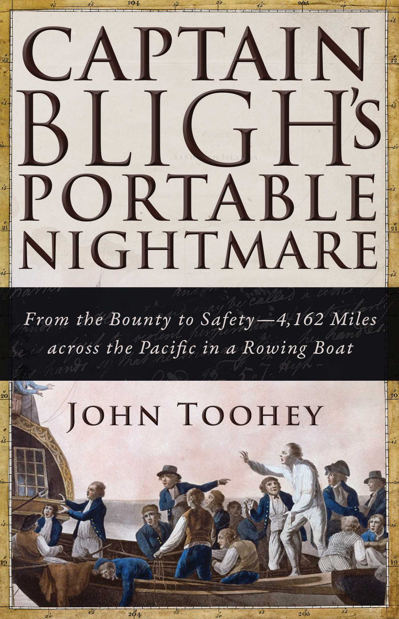 Captain Bligh's Portable Nightmare: From the Bounty to Safety 4,162 Miles across the Pacific in a Rowing Boat