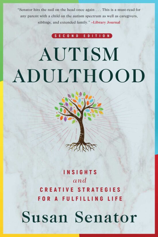 Autism Adulthood: Insights and Creative Strategies for a Fulfilling Life Second Edition