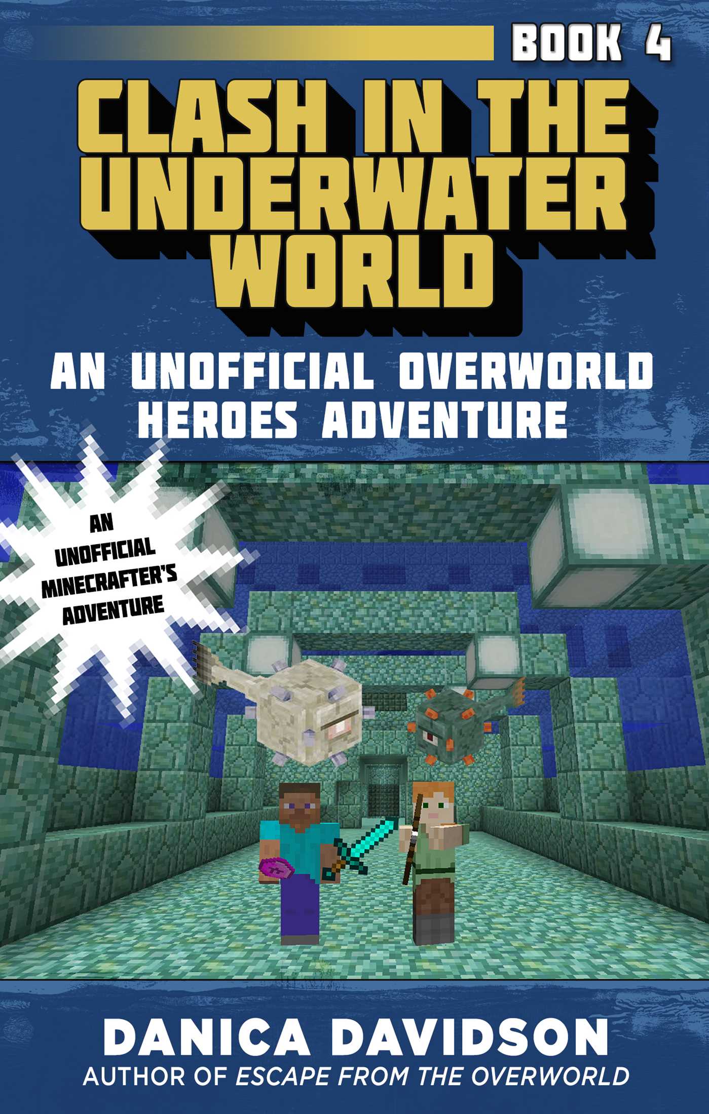 Clash in the Underwater World: An Unofficial Overworld Heroes Adventure, Book Four