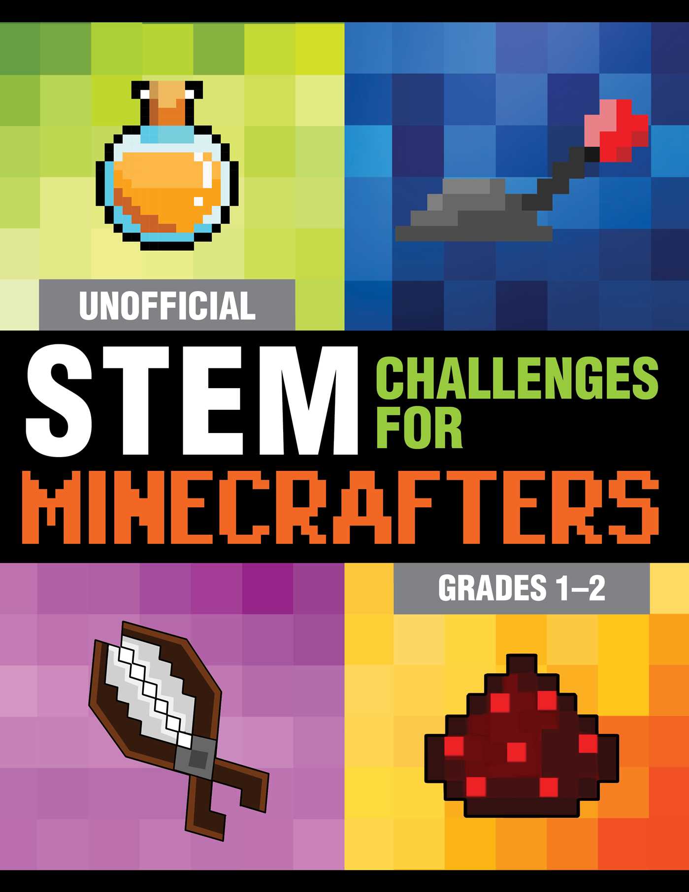 Unofficial STEM Challenges for Minecrafters: Grades 12
