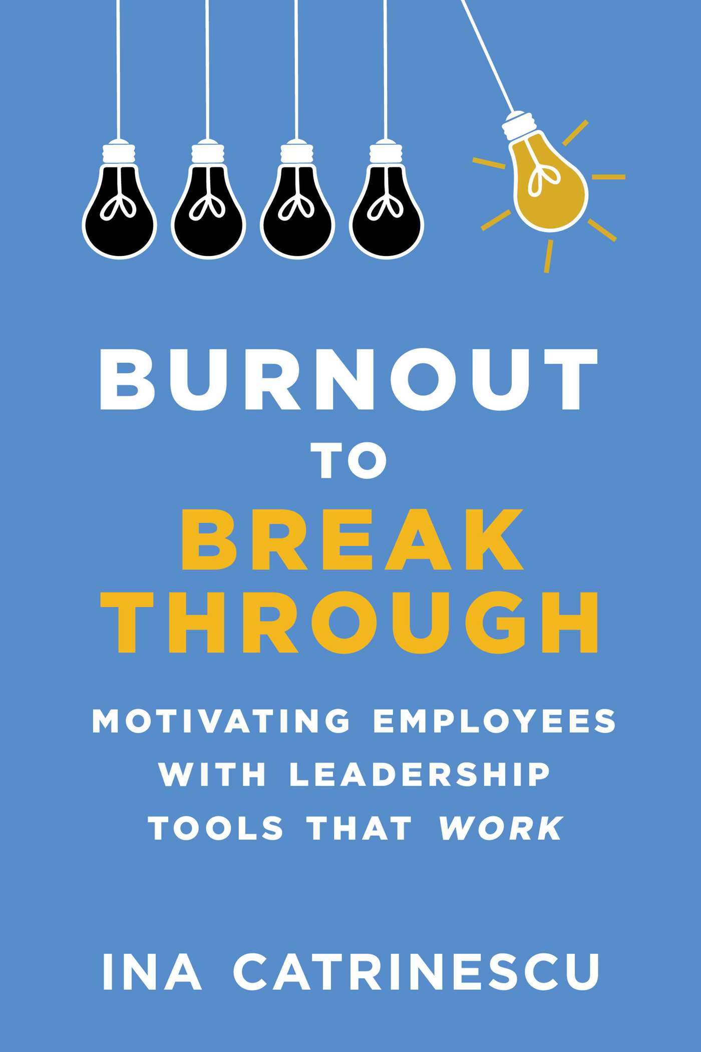 Burnout to Breakthrough: Motivating Employees with Leadership Tools That Work