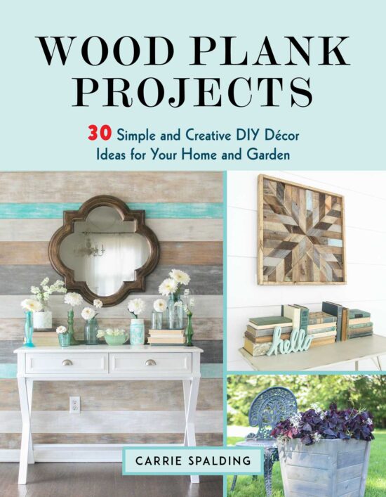 Wood Plank Projects: 30 Simple and Creative DIY DÃ©cor Ideas for Your Home and Garden
