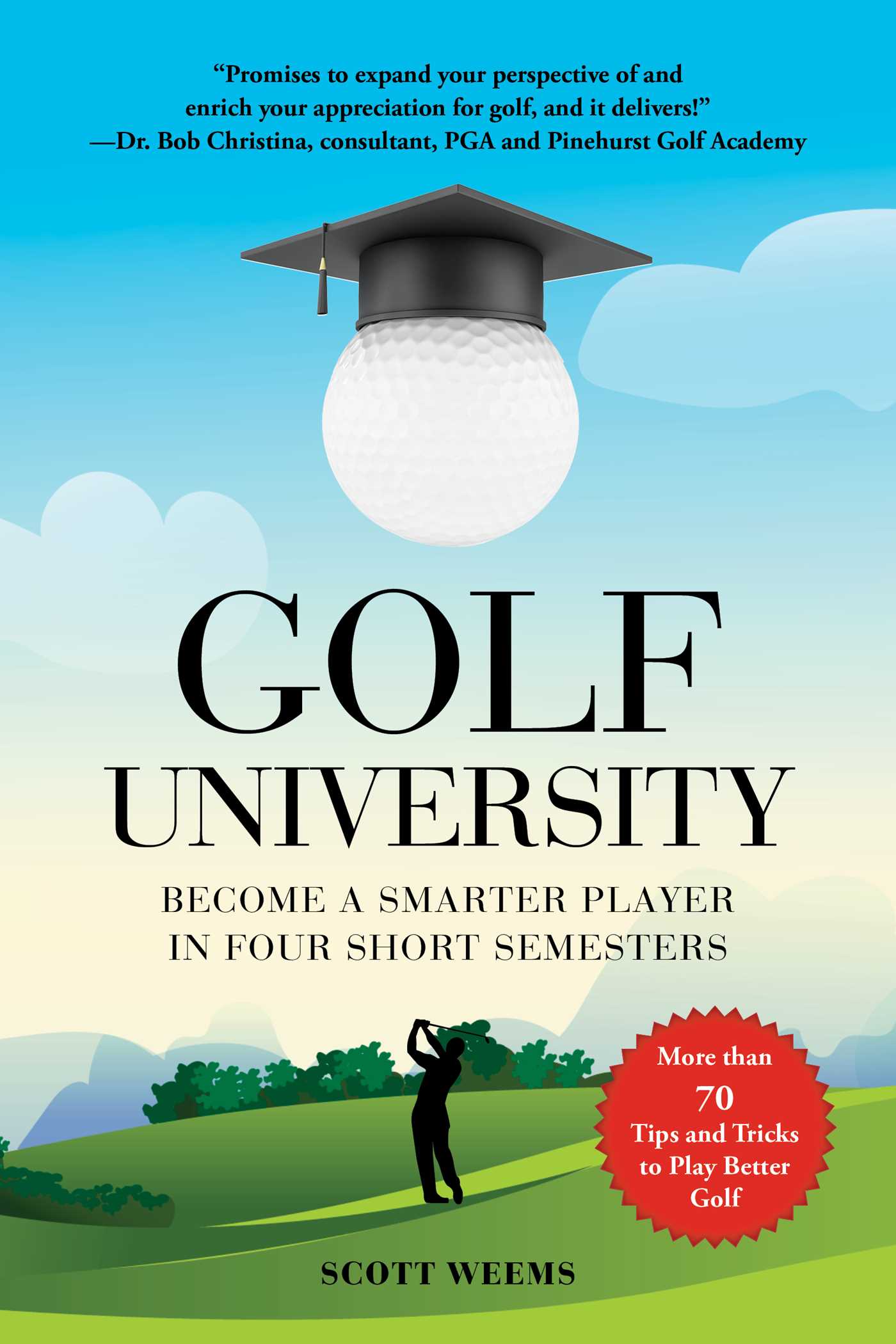 Golf University: Become a Better Putter, Driver, and More the Smart Way