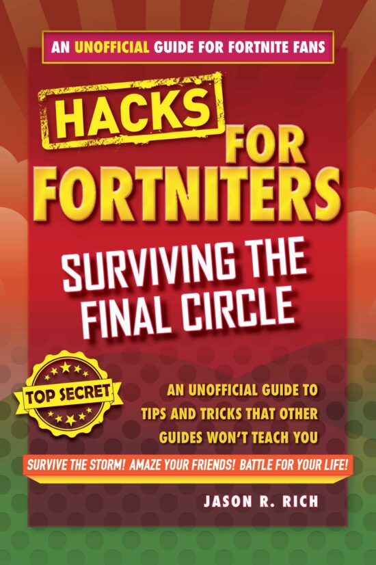 Hacks for Fortniters: Surviving the Final Circle: An Unofficial Guide to Tips and Tricks That Other Guides Won't Teach You