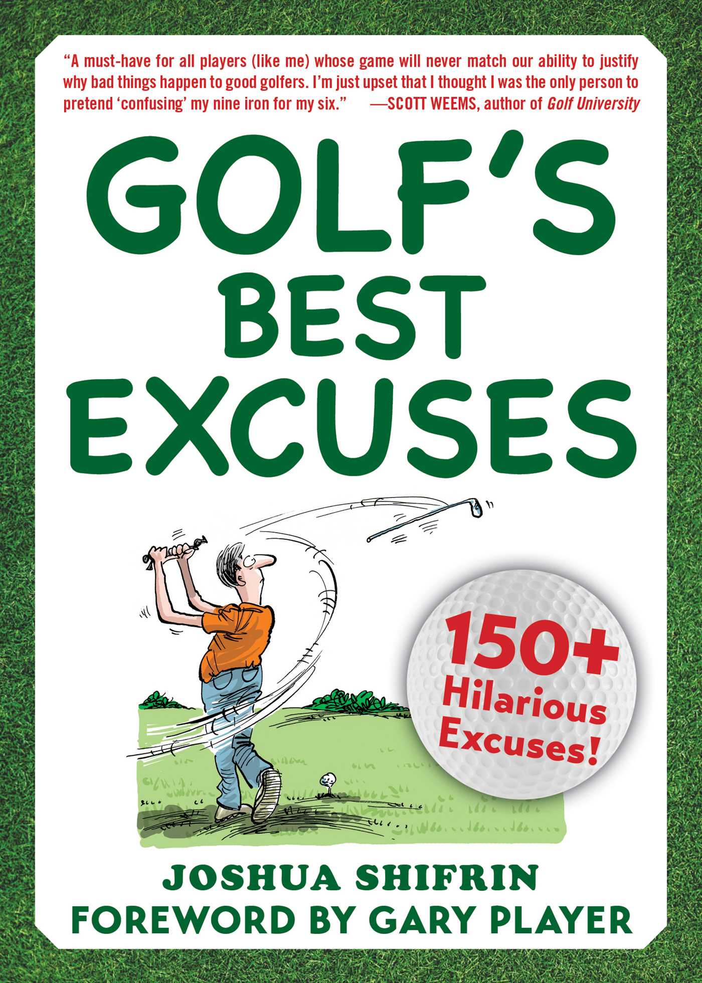 Golf's Best Excuses: 150 Hilarious Excuses Every Golf Player Should Know