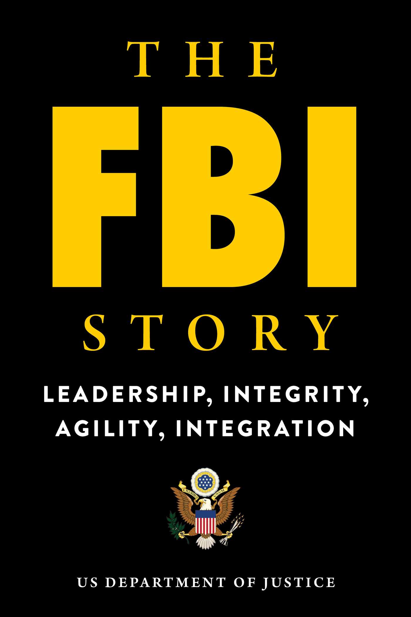 The FBI Story: Leadership, Integrity, Agility, Integration