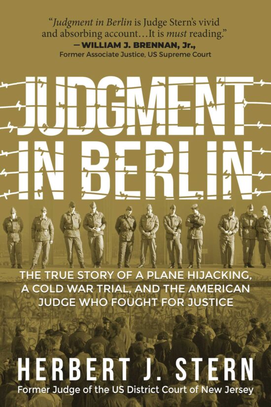 Judgment in Berlin: The True Story of a Plane Hijacking, a Cold War Trial, and the American Judge Who Fought for Justice