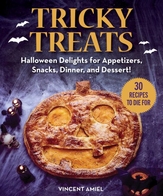 Tricky Treats: Halloween Delights for Appetizers, Snacks, Dinner, and Dessert!
