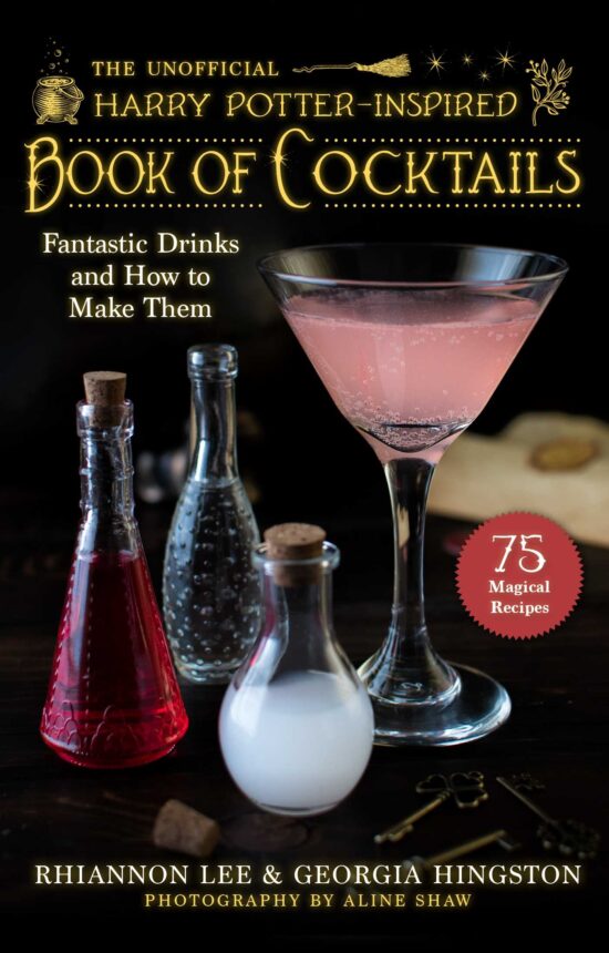The Unofficial Harry PotterInspired Book of Cocktails: Fantastic Drinks and How to Make Them