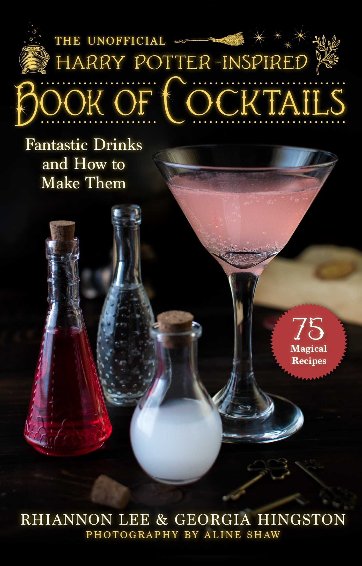 The Unofficial Harry PotterInspired Book of Cocktails: Fantastic Drinks and How to Make Them