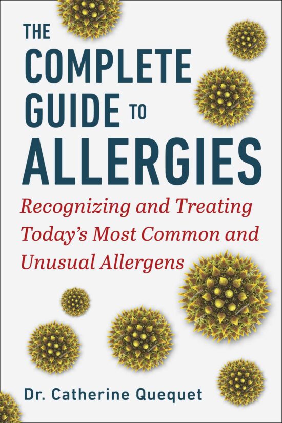 Complete Guide to Allergies: Recognizing and Treating Today's Most Common and Unusual Allergens