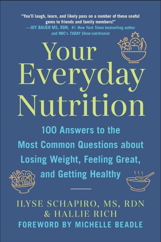 Your Everyday Nutrition: 100 Answers to the Most Common Questions about Losing Weight, Feeling Great, and Getting Healthy