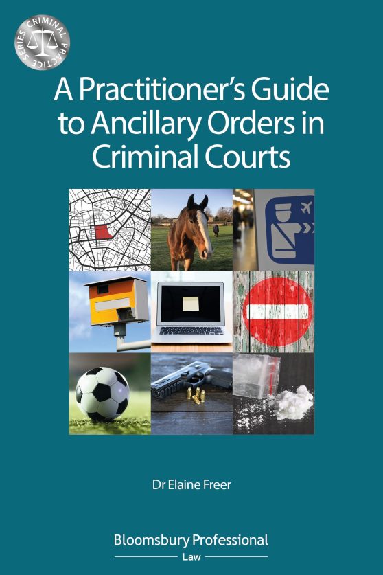 A Practitionerâ  Guide to Ancillary Orders in Criminal Courts