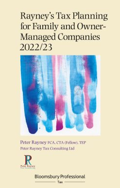Rayney's Tax Planning for Family and Owner-Managed Companies 2022/23
