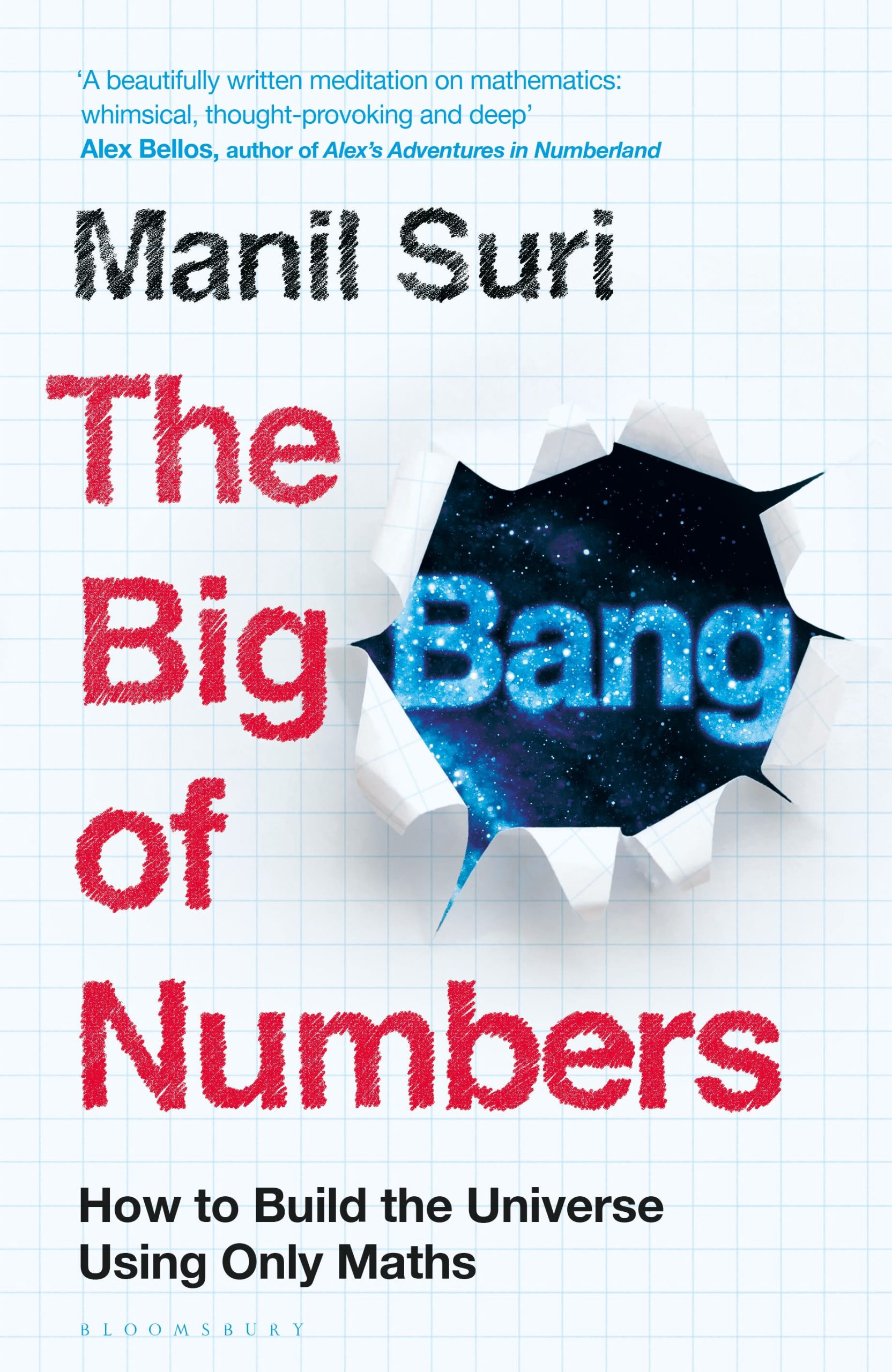 The Big Bang of Numbers: How to Build the Universe Using Only Maths 1 The Big Bang of Numbers: How to Build the Universe Using Only Maths