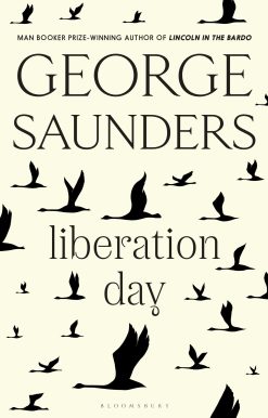 Liberation Day: From â€˜the worldâ  best short story writerâ€™ (The Telegraph) and winner of the Man Booker Prize