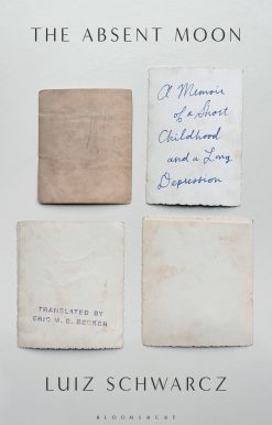 The Absent Moon: A Memoir of a Short Childhood and a Long Depression