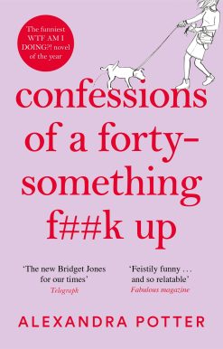 Confessions of a Forty-Something F**k Up