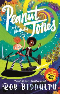 Peanut Jones and the Illustrated City: from the creator of Draw with Rob