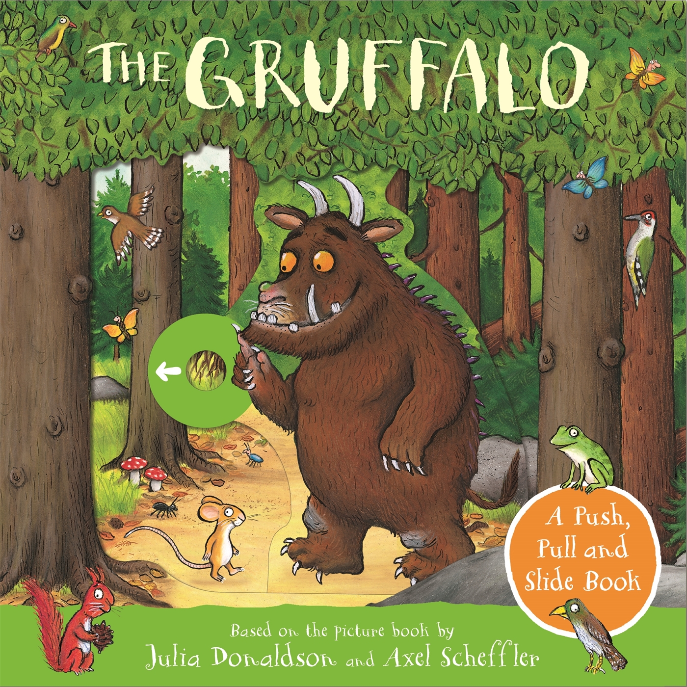 The Gruffalo: A Push, Pull and Slide Book 1 The Gruffalo: A Push, Pull and Slide Book