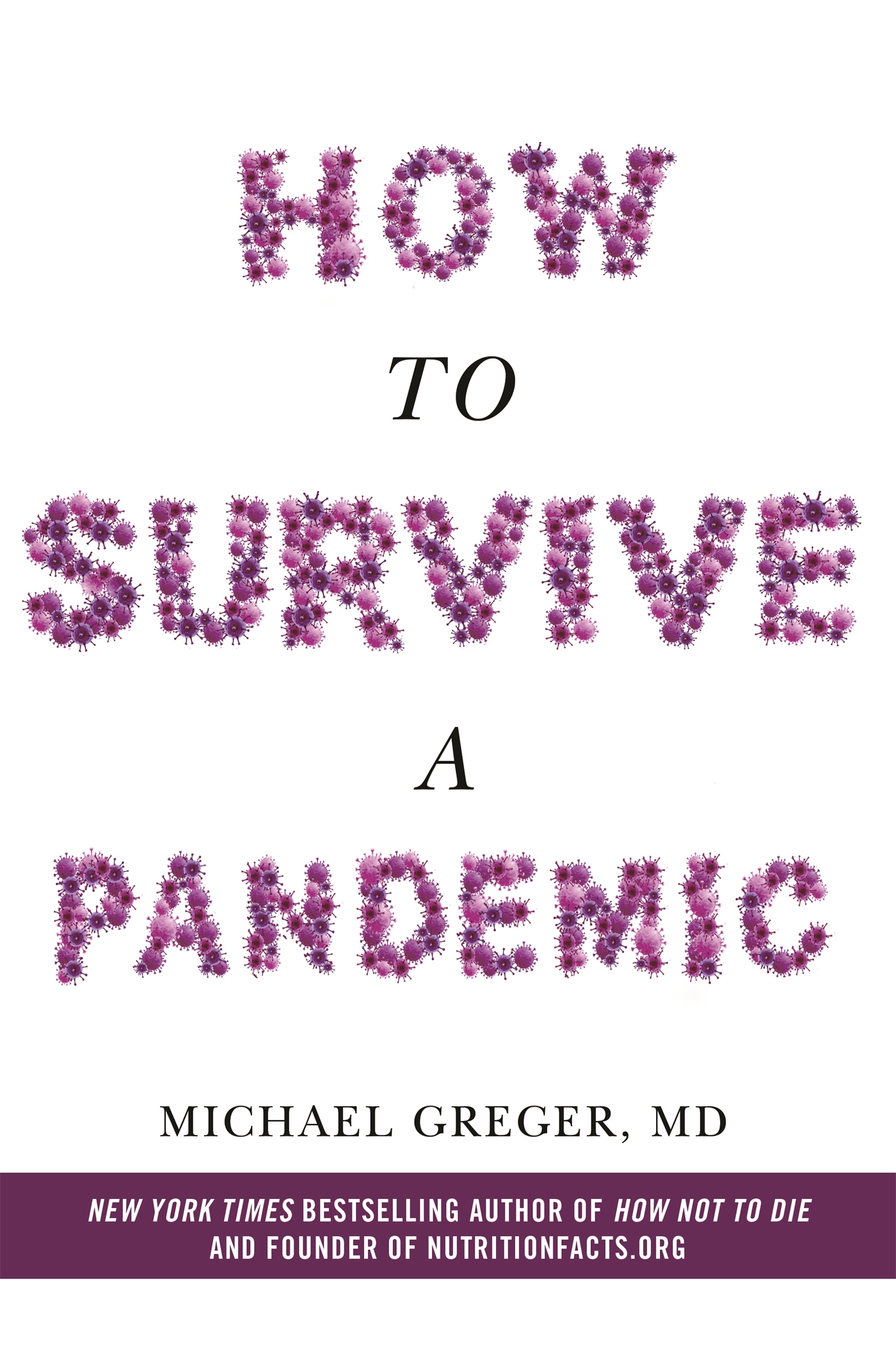 How to Survive a Pandemic 1 How to Survive a Pandemic