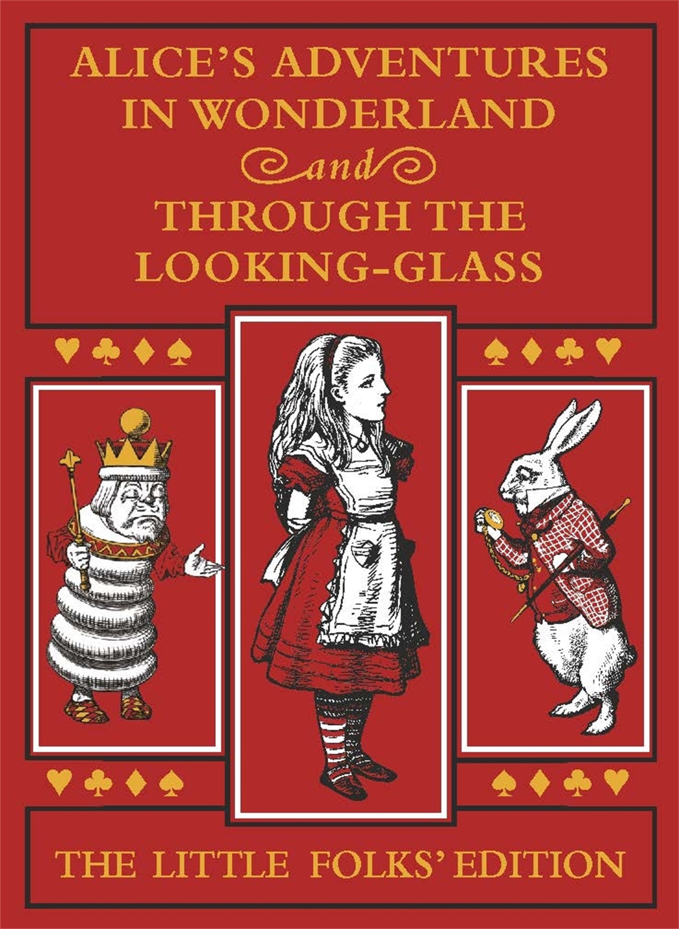 Alice's Adventures in Wonderland and Through the Looking-Glass: The Little Folks Edition 1 Alice's Adventures in Wonderland and Through the Looking-Glass: The Little Folks Edition