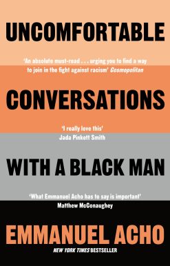 Uncomfortable Conversations with a Black Man