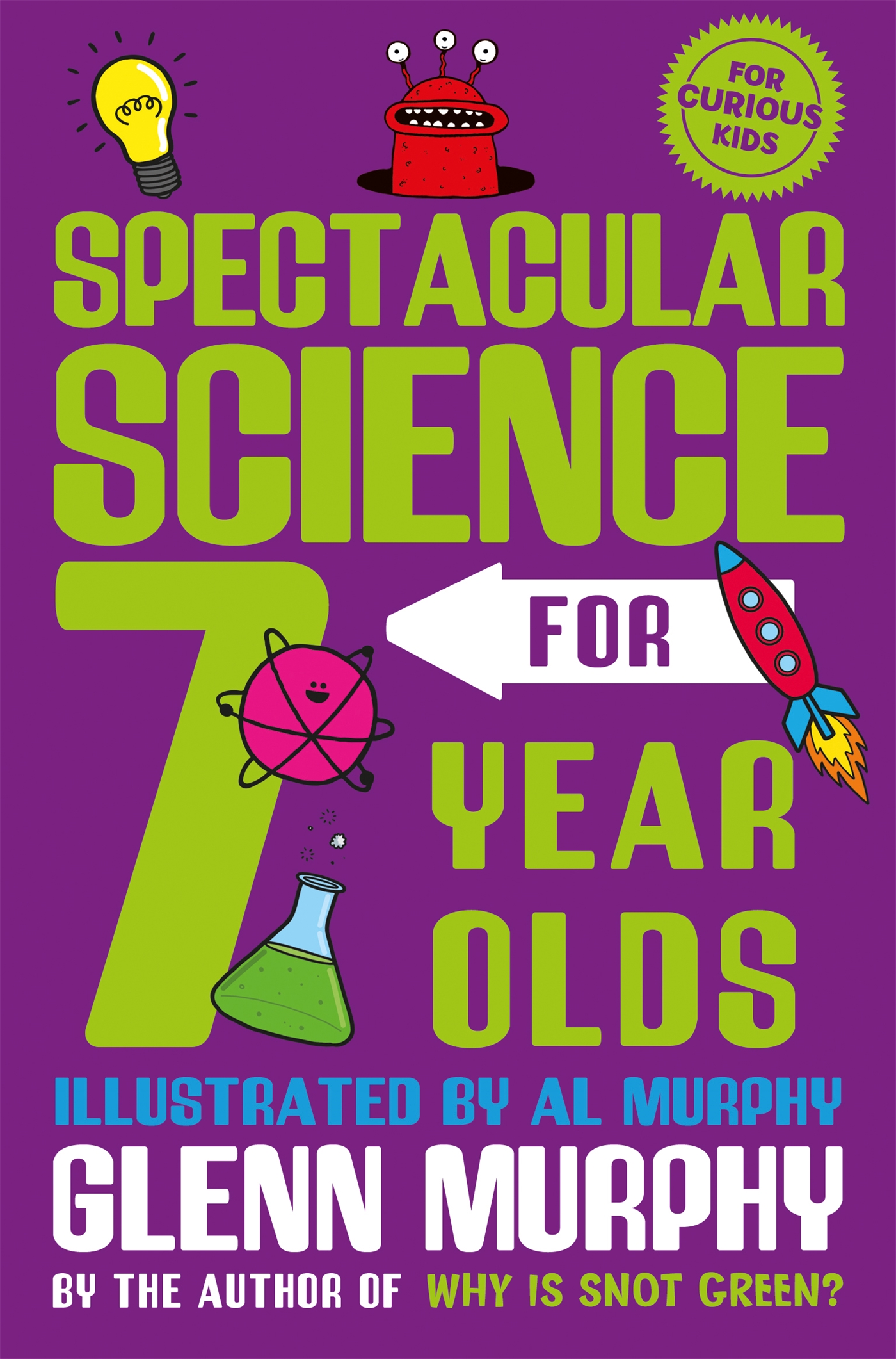 Spectacular Science for 7 Year Olds 1 Spectacular Science for 7 Year Olds