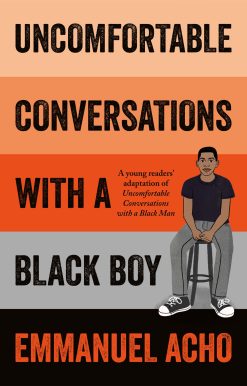Uncomfortable Conversations with a Black Boy