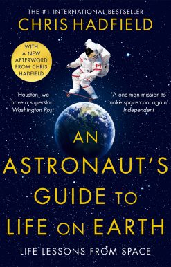 An Astronaut's Guide to Life on Earth