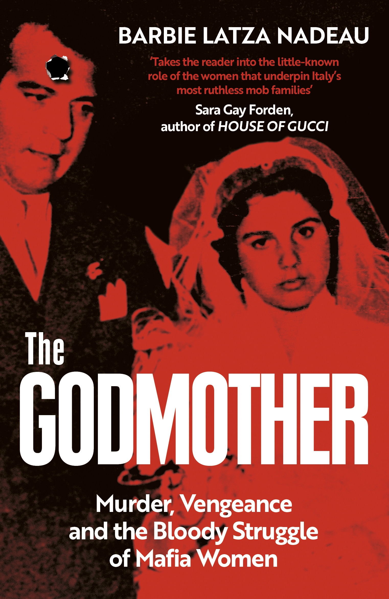 The Godmother: Murder, Vengeance, and the Bloody Struggle of Mafia Women