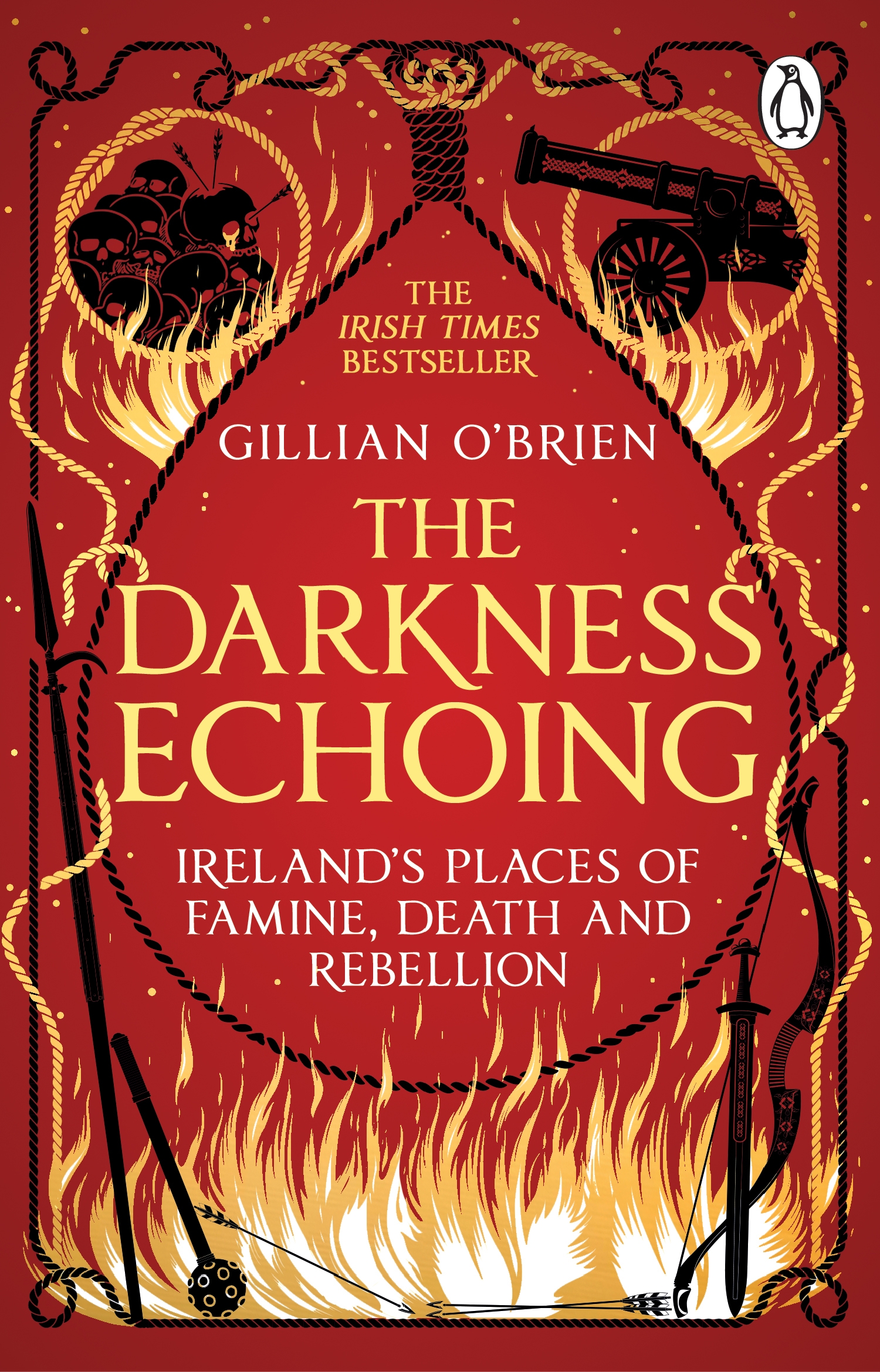 The Darkness Echoing: Exploring Ireland Places of Famine, Death and Rebellion