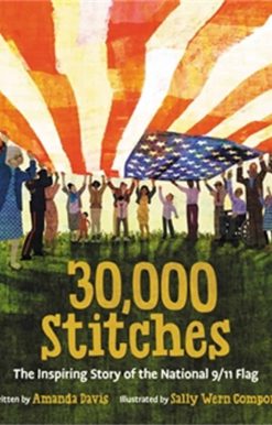 30,000 Stitches: The Inspiring Story of the National 9 11 Flag