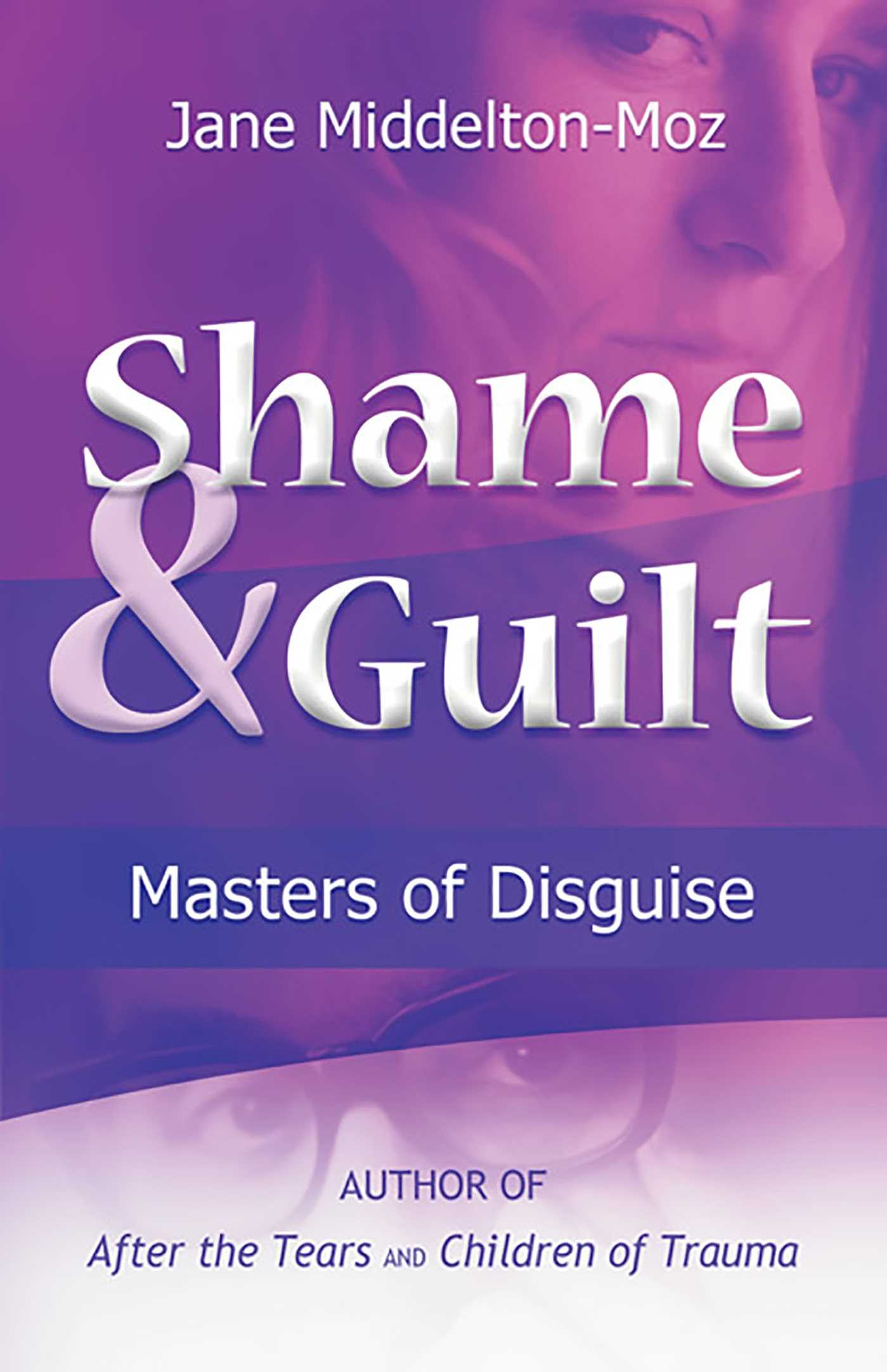 Shame & Guilt: Masters of Disguise