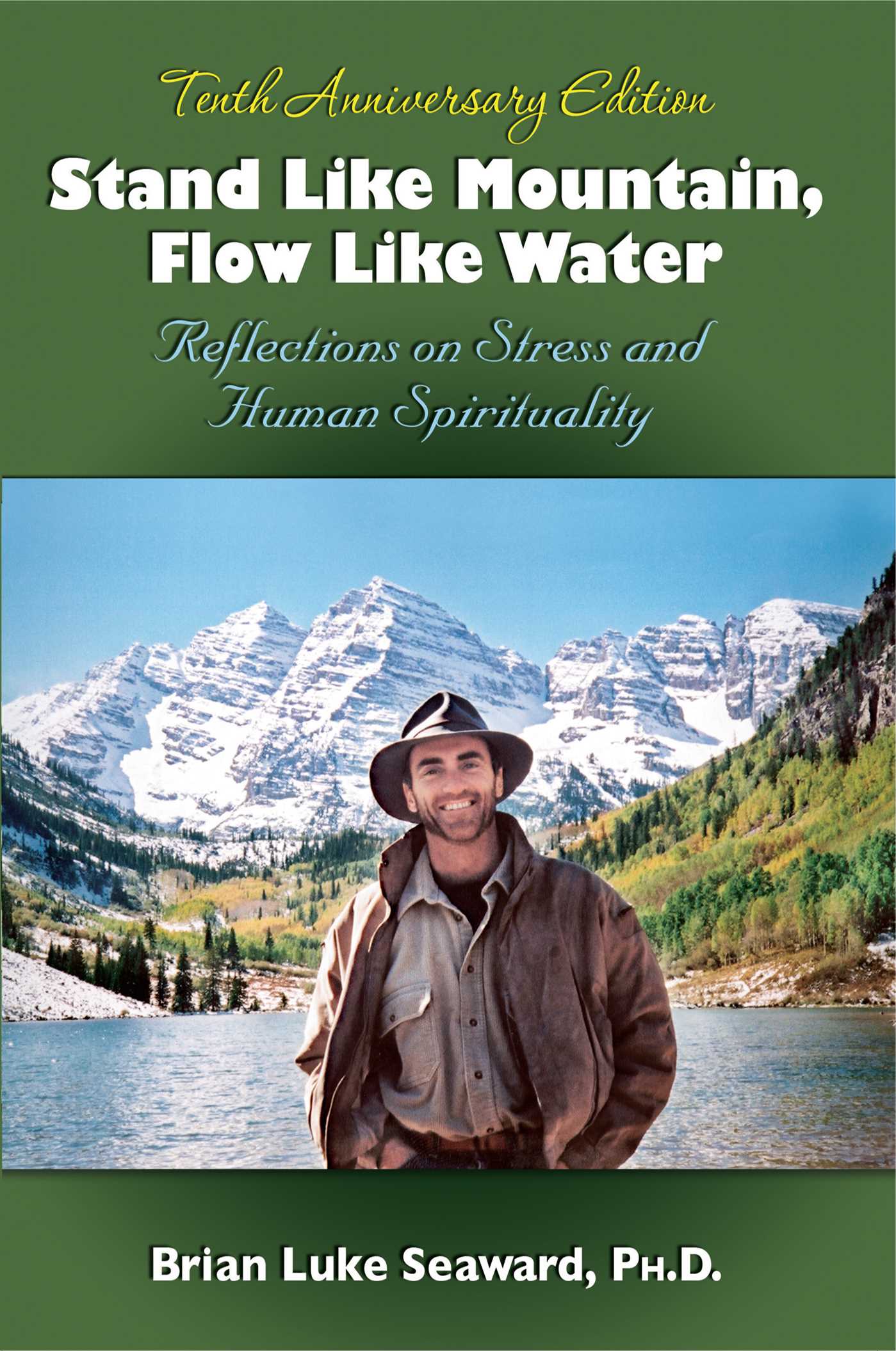 Stand Like Mountain Flow Like Water: Reflections on Stress and Human Spirituality   Revised and Expanded Tenth Anniversary Edition