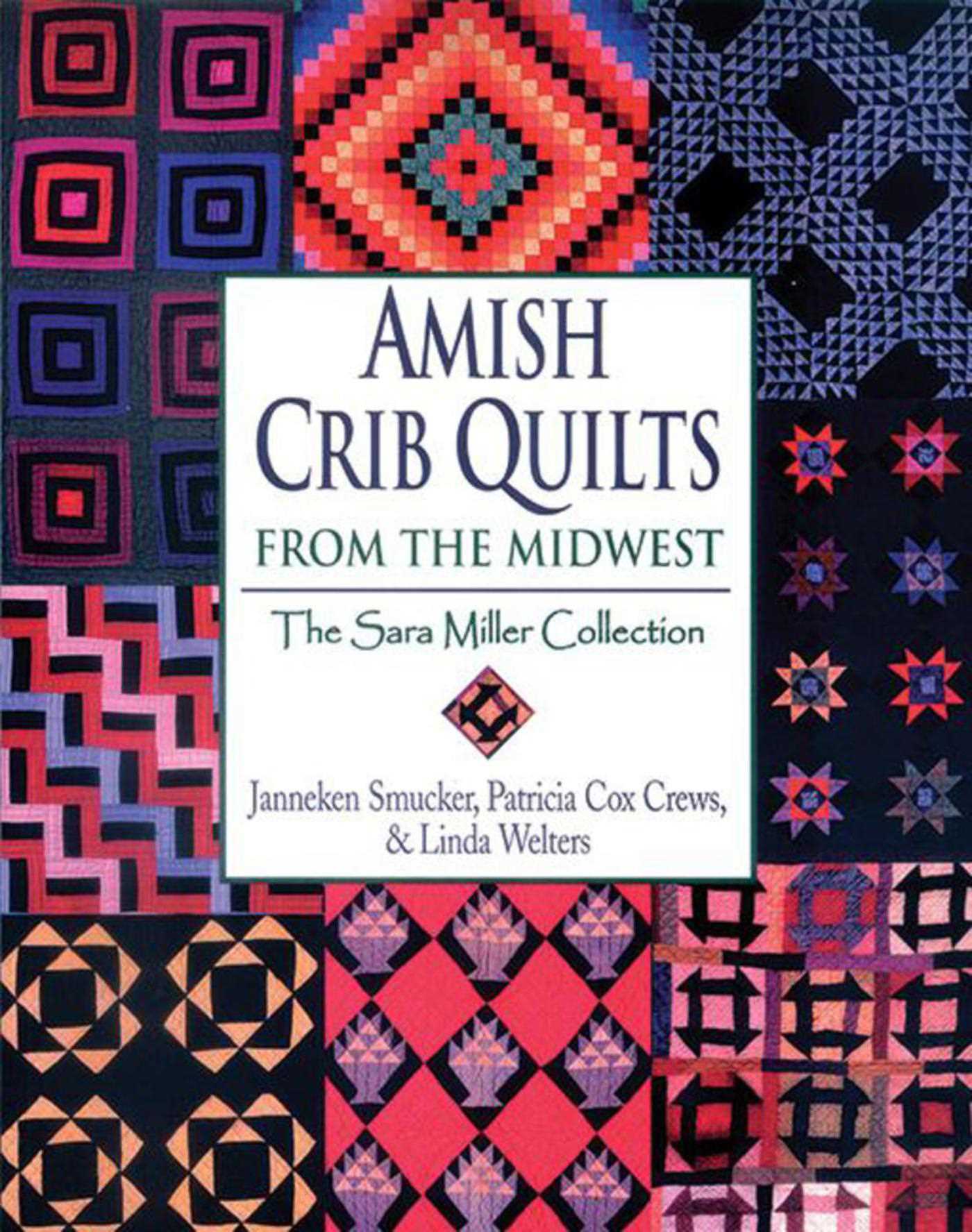 Amish Crib Quilts From the Midwest: The Sara Miller Collection