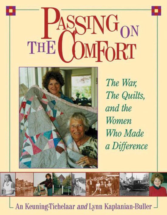 Passing on the Comfort: The War, The Quilts, And The Women Who Made A Difference