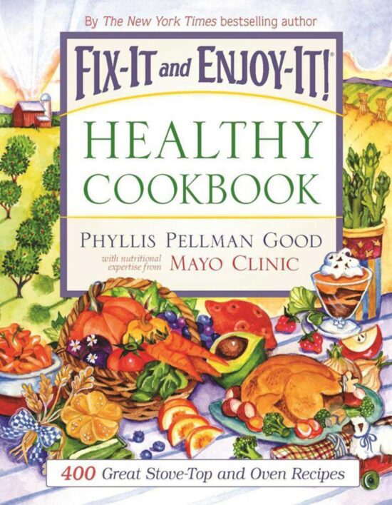 Fix-It and Enjoy-It Healthy Cookbook: 400 Great Stove-Top And Oven Recipes