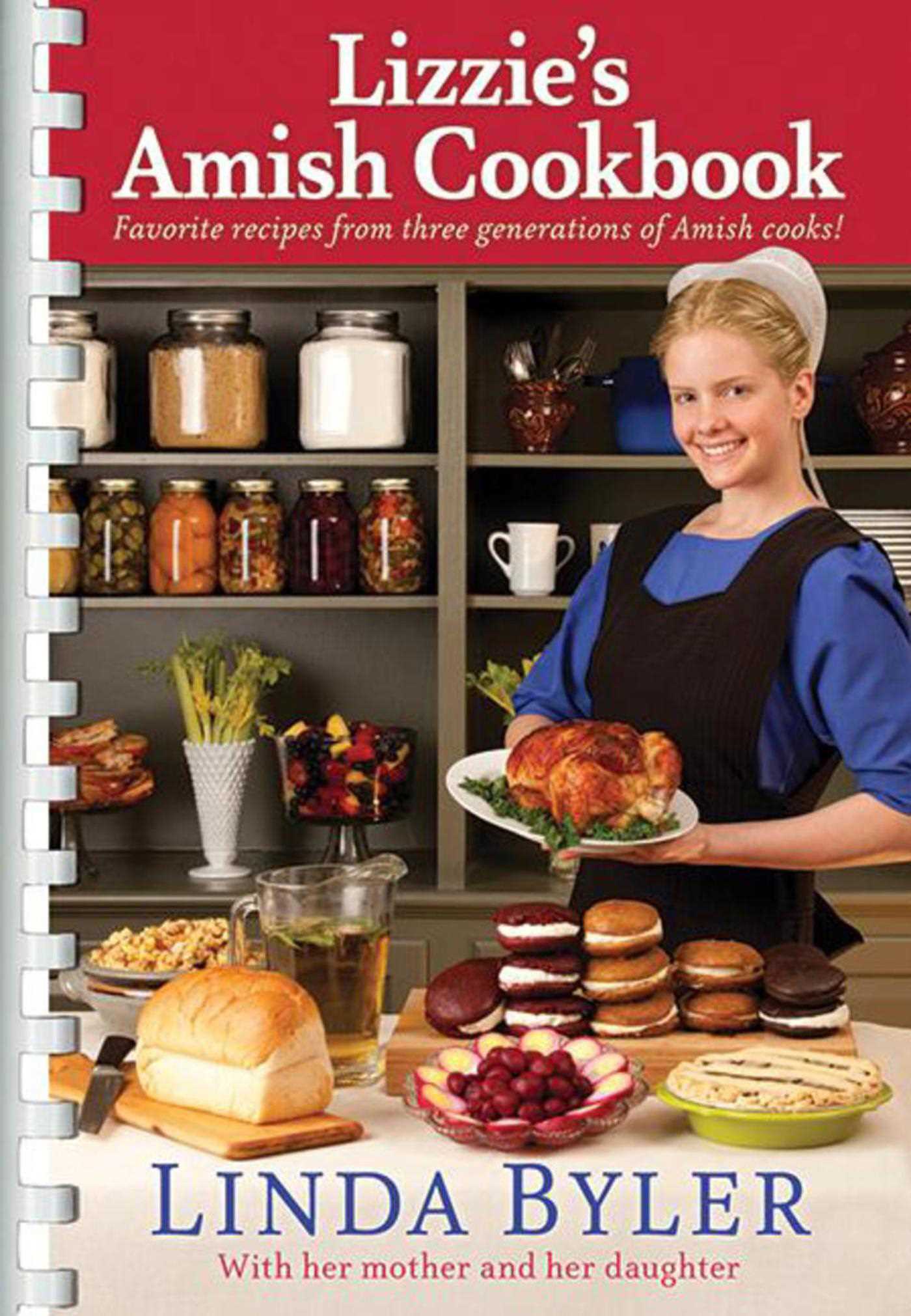Lizzie's Amish Cookbook: Favorite Recipes From Three Generations Of Amish Cooks!