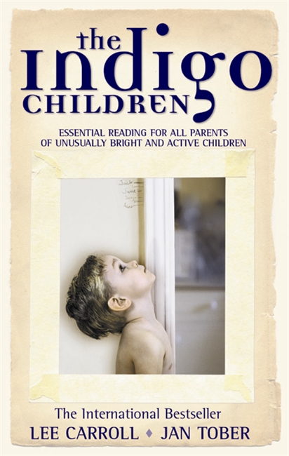 TheIndigo Children: Essential Reading for All Parents of Unusually Bright and Active Children
