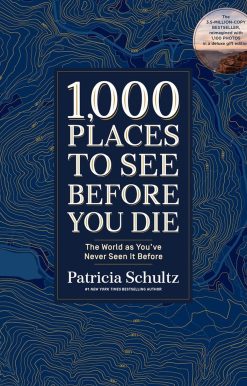 1,000 Places to See Before You Die (Deluxe Edition): The World as You've Never Seen It Before