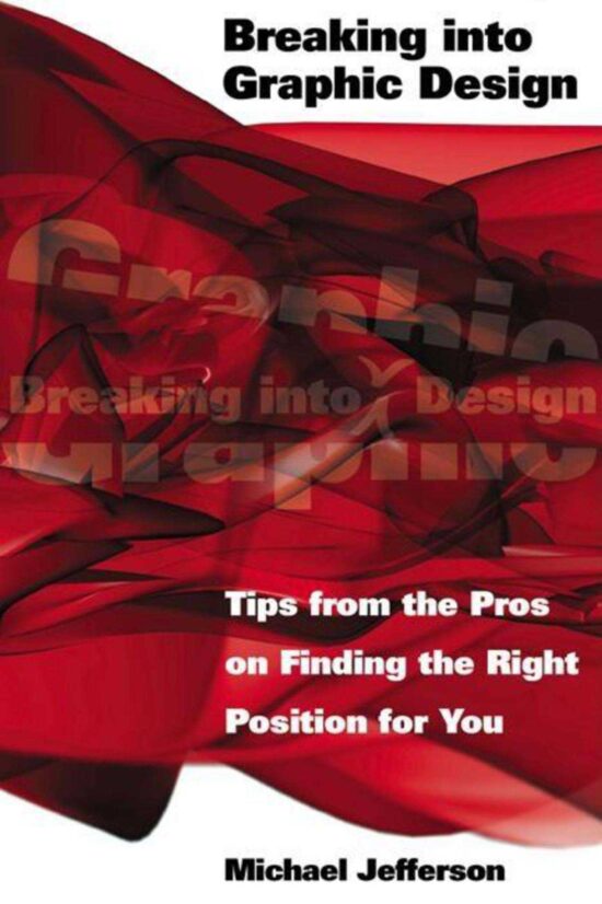 Breaking into Graphic Design: Tips from the Pros on Finding the Right Position for You