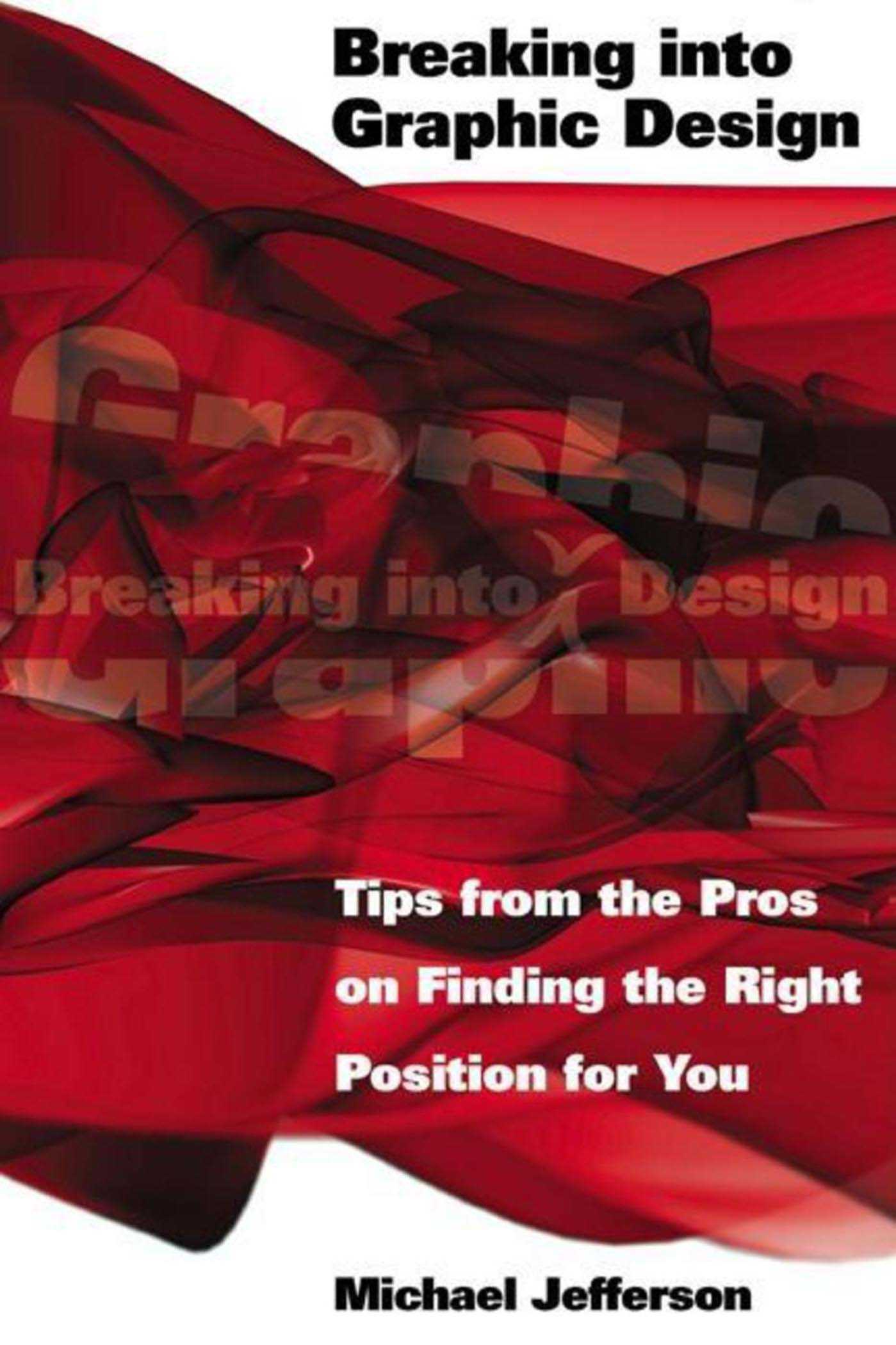 Breaking into Graphic Design: Tips from the Pros on Finding the Right Position for You