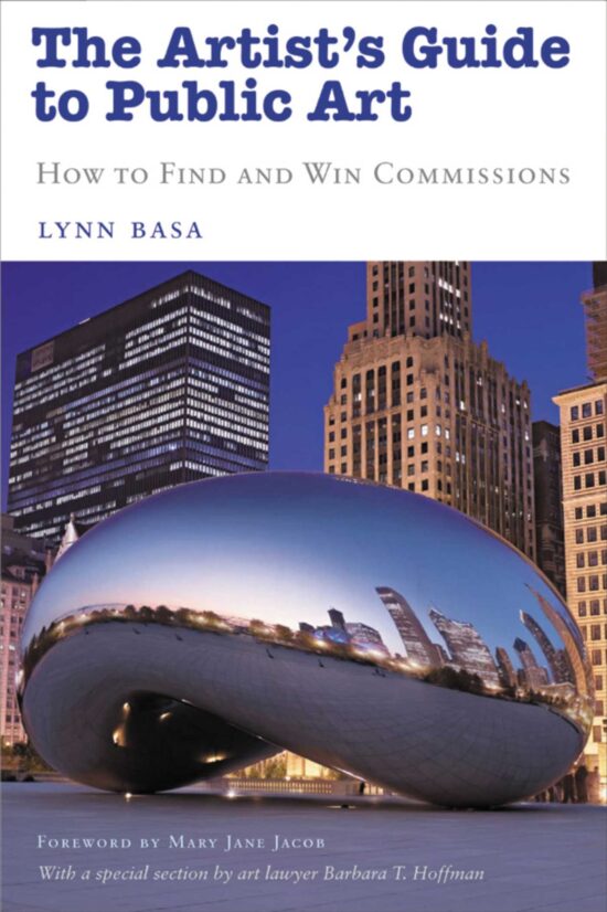The Artist's Guide to Public Art: How to Find and Win Commissions