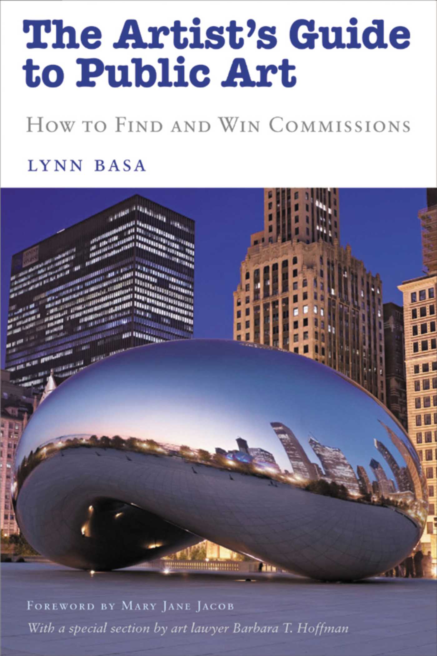 The Artist's Guide to Public Art: How to Find and Win Commissions