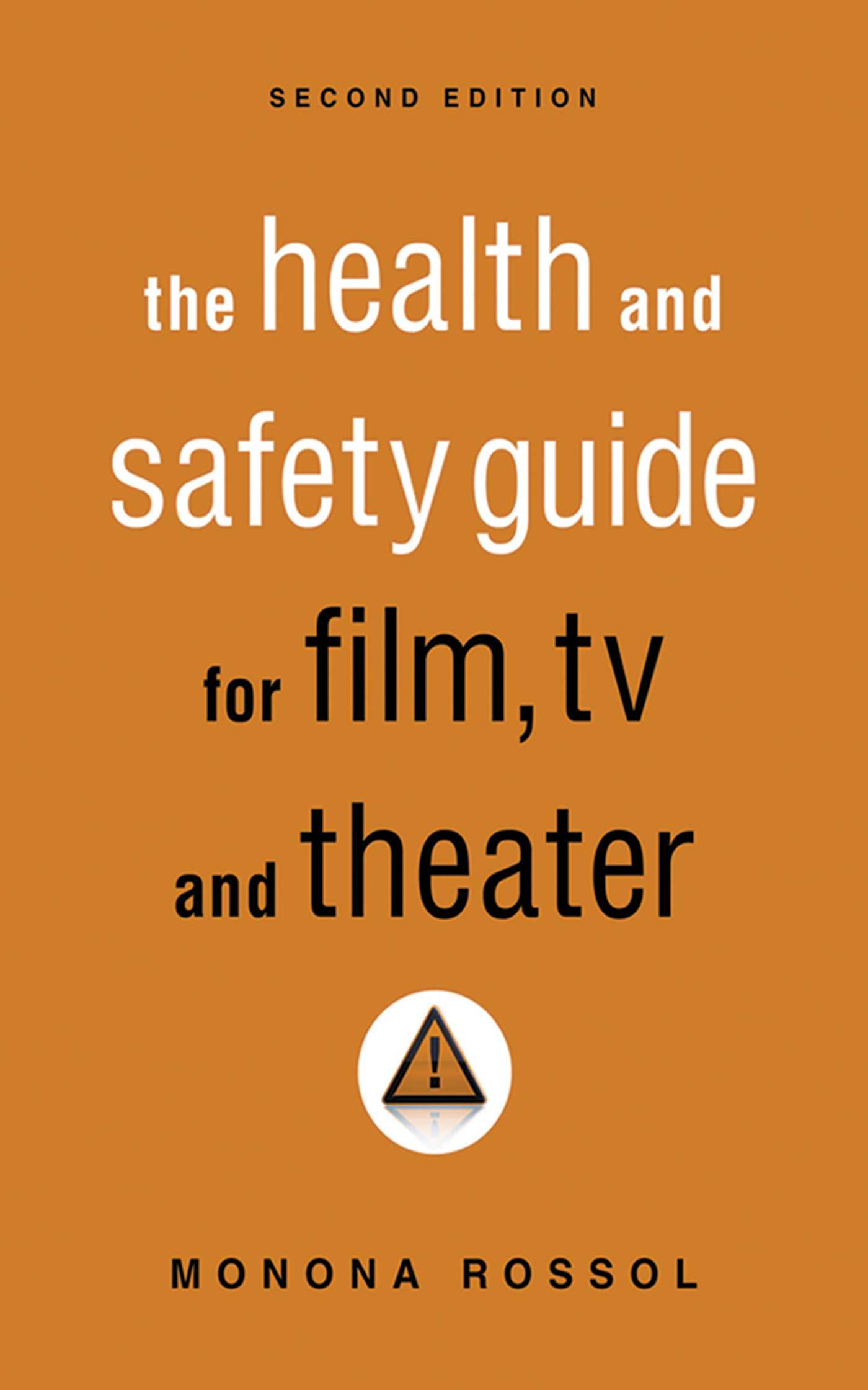 The Health & Safety Guide for Film, TV & Theater, Second Edition